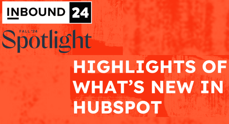 HubSpot Spotlight Fall 2024: New Features, Technologies, and Trends Unveiled